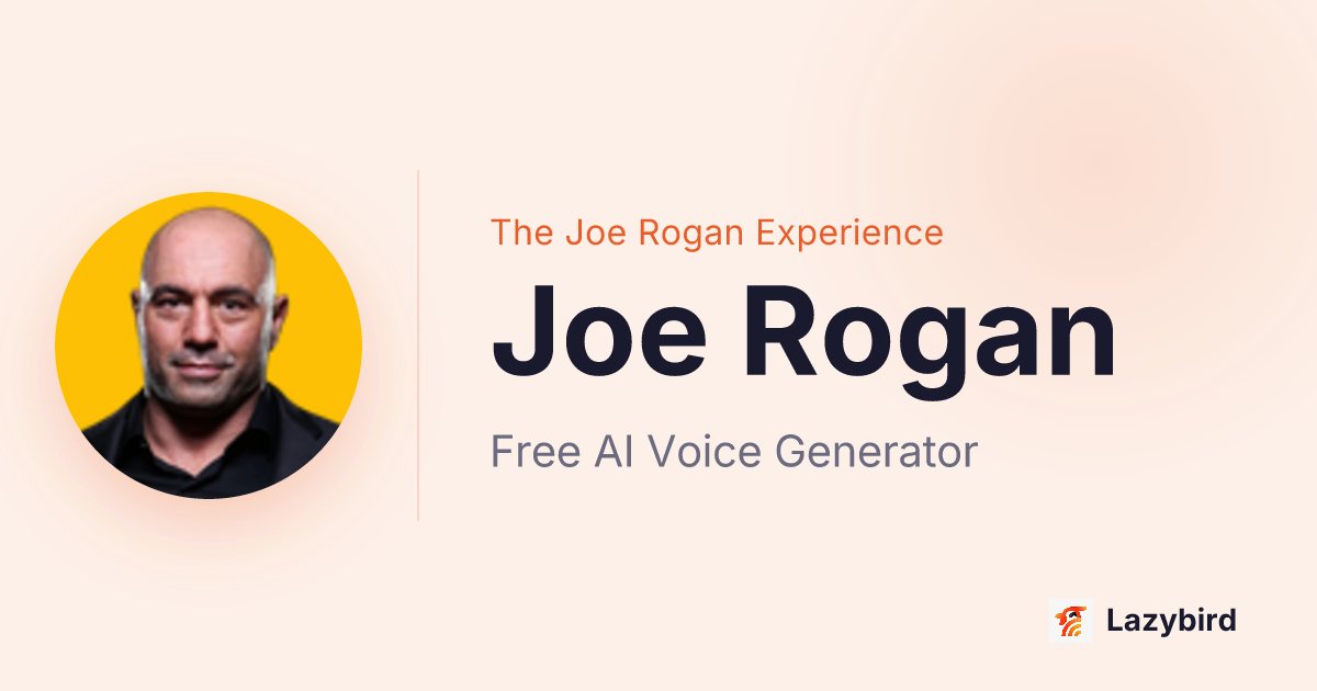 Joe Rogan AI Voice Generator | Lazybird Text To Speech Online