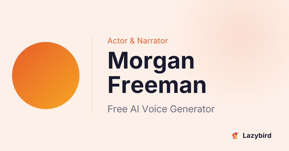 Morgan Freeman AI Voice | Lazybird Text To Speech Online